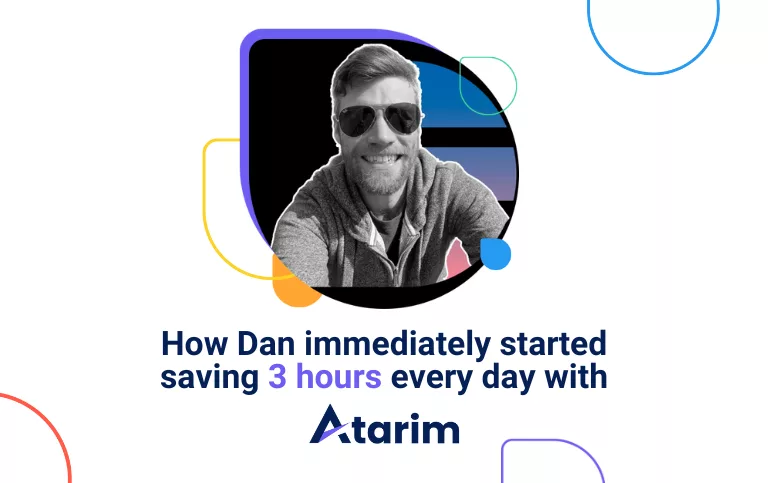 How Daniel Immediately Started Saving 3 Hours Every Day With Atarim