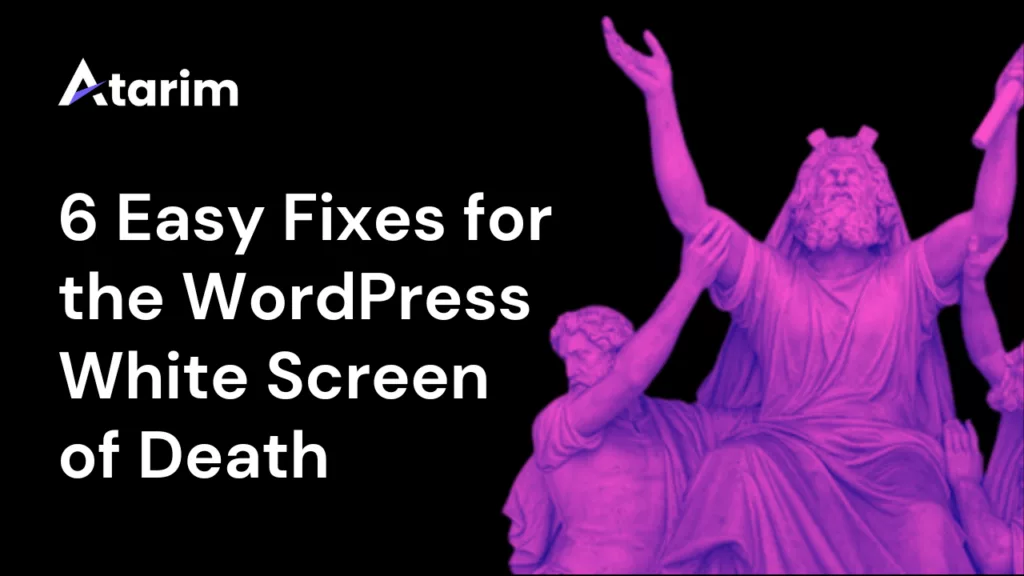 6 Easy Fixes for the WordPress White Screen of Death