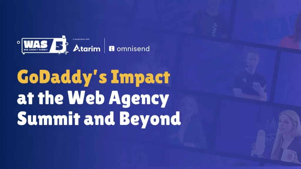 Empowering Web Professionals: GoDaddy’s Impact at the Web Agency Summit and Beyond