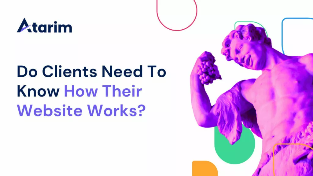 Do Clients Need To Know How Their Website Works?