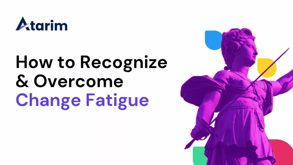 How to Recognize & Overcome Change Fatigue