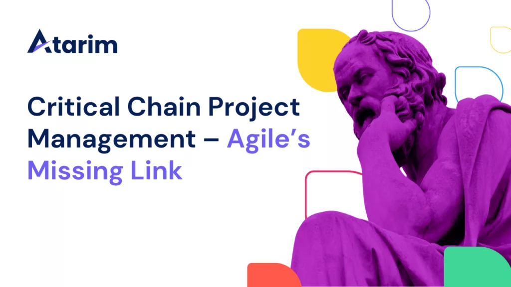 Critical Chain Project Management – Agile’s Missing Link